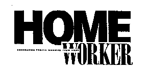 HOME WORKER CONNECTING PEOPLE WORKING FROM HOME