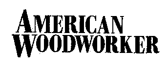 AMERICAN WOODWORKER