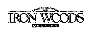 TIMBER HOLDINGS LTD. IRON WOODS DECKING
