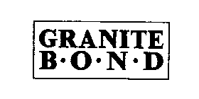 GRANITE B O N D