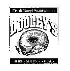 DOOLEY'S FRESH BAGEL SANDWICHES SUBS - SOUPS - SALADS