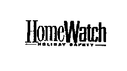 HOMEWATCH HOLIDAY SAFETY