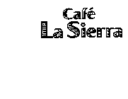 CAFE' LA SIERRA