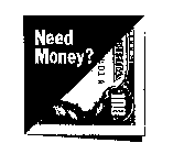 NEED MONEY?