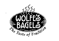 WOLFE'S BAGELS THE TASTE OF TRADITION