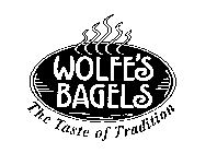 WOLFE'S BAGELS THE TASTE OF TRADITION
