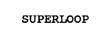 SUPERLOOP