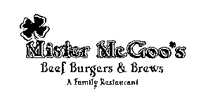 MISTER MCGOO'S BEEF BURGERS & BREWS A FAMILY RESTAURANT