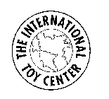THE INTERNATIONAL TOY CENTER