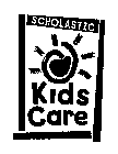 SCHOLASTIC KIDS CARE