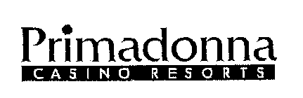 PRIMADONNA CASINO RESORTS