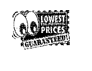 LOWEST EYE-POPPING PRICES GUARANTEED!