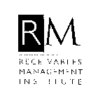 RM RECEIVABLES MANAGEMENT INSTITUTE