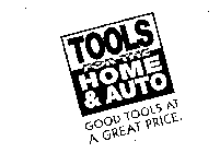 TOOLS FOR THE HOME & AUTO GOOD TOOLS ATA GREAT PRICE.