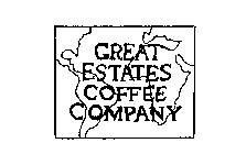 GREAT ESTATES COFFEE COMPANY