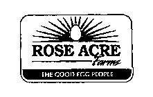 ROSE ACRE FARMS THE GOOD EGG PEOPLE