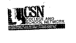 CSN COLLEGE AND SCHOOL NETWORK A PROGRAM OF THE NORTH AMERICAN CATHOLIC EDUCATIONAL PROGRAMMING FOUNDATION, INC.