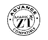 ADVANCE MARK X ZT COMPATIBLE