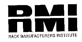RMI RACK MANUFACTURERS INSTITUTE