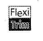 FLEXI TRIM