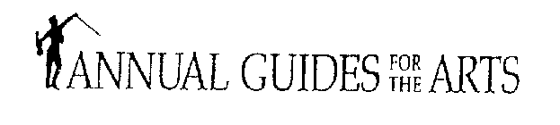 ANNUAL GUIDES FOR THE ARTS