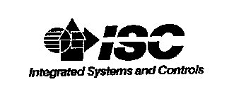 ISC INTEGRATED SYSTEMS AND CONTROLS