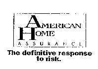 AMERICAN HOME ASSURANCE THE DEFINITIVE RESPONSE TO RISK
