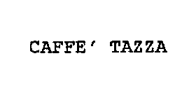 CAFFE' TAZZA