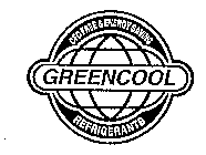 GREENCOOL CFC FREE & ENERGY SAVING REFRIGERANTS