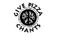 GIVE PIZZA CHANTS