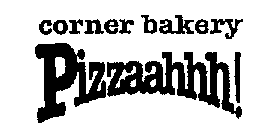 CORNER BAKERY PIZZAAHHH!