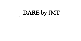 DARE BY JMT