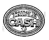 TRIPLE CASH