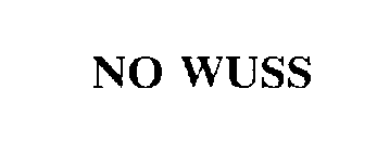 NO WUSS