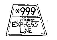 *999 CELLULAR EXPRESS LINE