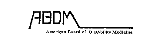 ABDM AMERICAN BOARD OF DIS/ABILITY MEDICINE