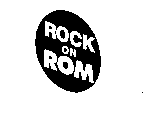 ROCK ON ROM
