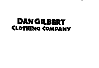 DAN GILBERT CLOTHING COMPANY