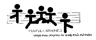 PLAYFUL HARMONIES UNIQUE MUSIC PROGRAMS FOR YOUNG MINDS AND BODIES