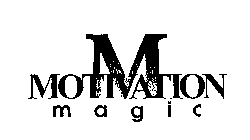 M MOTIVATION MAGIC
