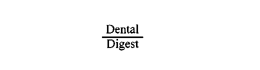 DENTAL DIGEST