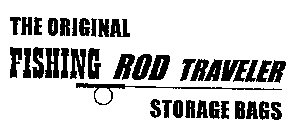 THE ORIGINAL FISHING ROD TRAVELER STORAGE BAGS