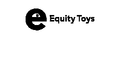 E EQUITY TOYS