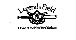 LEGENDS FIELD HOME OF THE NEW YORK YANKEES