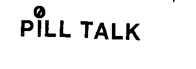 PILL TALK