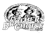 BROTHERS CHOICE
