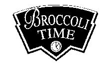 BROCCOLI TIME