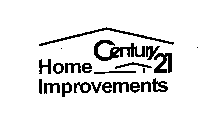 CENTURY HOME 21 IMPROVEMENTS