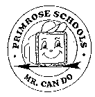 PRIMROSE SCHOOLS MR. CAN DO