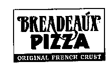 BREADEAUX PIZZA ORIGINAL FRENCH CRUST